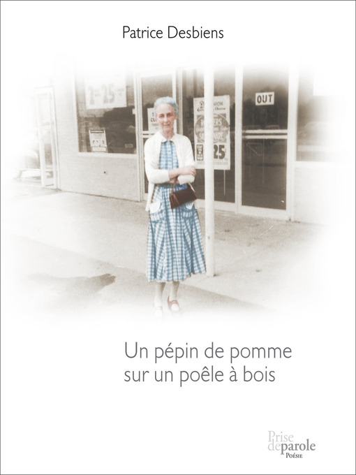 Title details for Un pépin de pomme sur un poêle à bois by Patrice Desbiens - Available